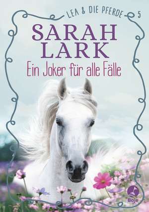 Lea und die Pferde - Ein Joker für alle Fälle de Sarah Lark