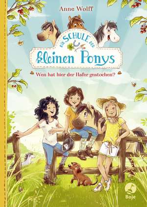 Die Schule der kleinen Ponys - Wen hat hier der Hafer gestochen? de Anne Wolff