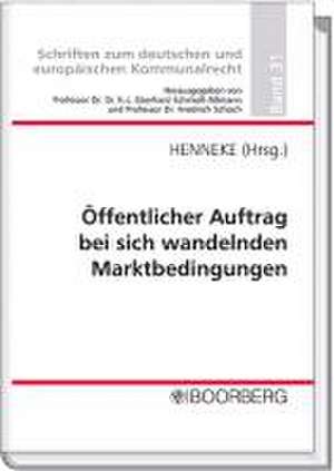 Öffentlicher Auftrag bei sich wandelnden Marktbedingungen de Hans G. Henneke