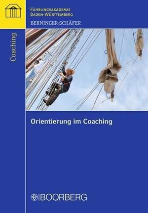 Orientierung im Coaching de Elke R. Berninger-Schäfer