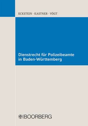 Dienstrecht für Polizeibeamte in Baden-Württemberg de Christoph Eckstein