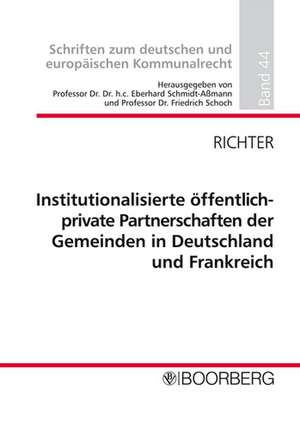 Institutionalisierte öffentlich-private Partnerschaften der Kommunen in Deutschland und Frankreich de Eberhard Schmidt-Aßmann