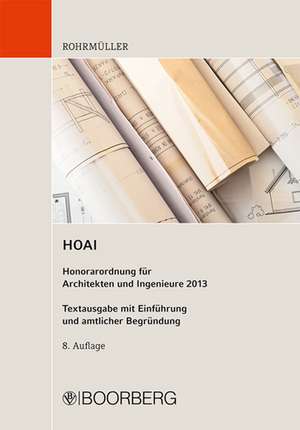 HOAI Honorarordnung für Architekten und Ingenieure 2013 de Johann Rohrmüller