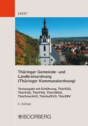 Thüringer Gemeinde- und Landkreisordnung (Thüringer Kommunalordnung) de Frank Ebert