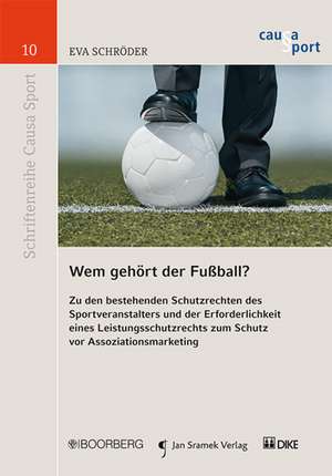 Wem gehört der Fußball? de Eva Schröder