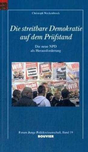 Die streitbare Demokratie auf dem Prüfstand de Christoph Weckenbrock