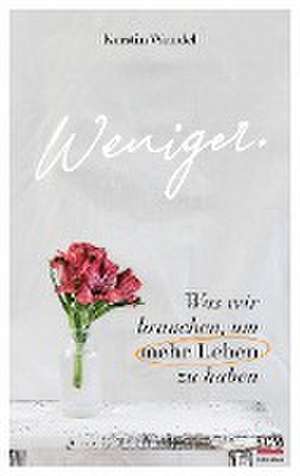 Weniger. de Kerstin Wendel