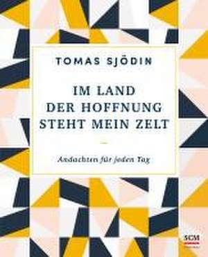 Im Land der Hoffnung steht mein Zelt de Tomas Sjödin