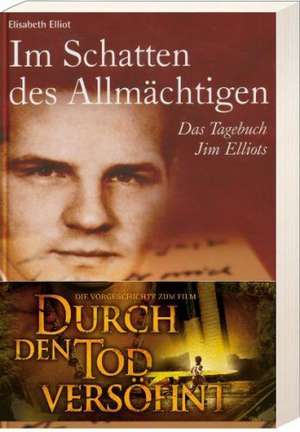 Im Schatten des Allmächtigen de Elisabeth Elliot