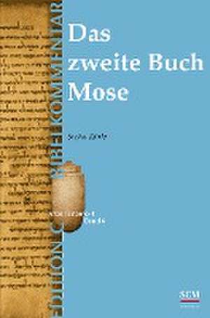 Das zweite Buch Mose (Edition C/AT/Band 4) de Stefan Kürle