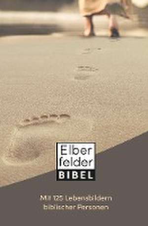 Elberfelder Bibel mit 125 Lebensbildern biblischer Personen