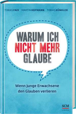 Faix, T: Warum ich nicht mehr glaube