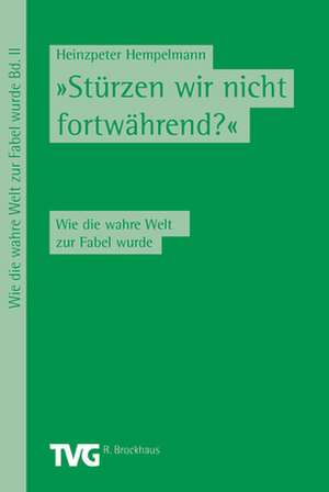 Stürzen wir nicht fortwährend? de Heinzpeter Hempelmann