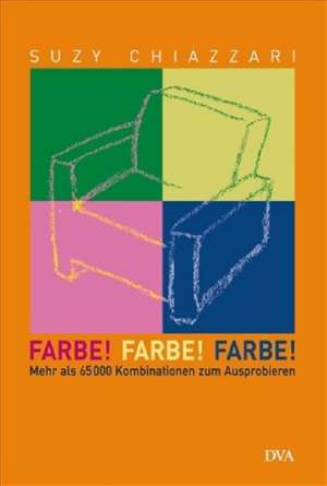 Farbe! Farbe! Farbe! de Suzy Chiazzari