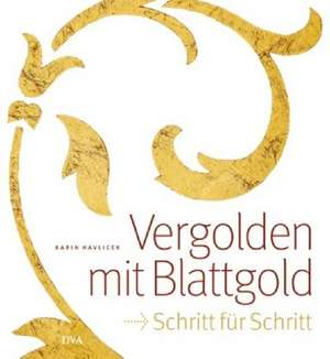 Vergolden mit Blattgold de Karin Havlicek