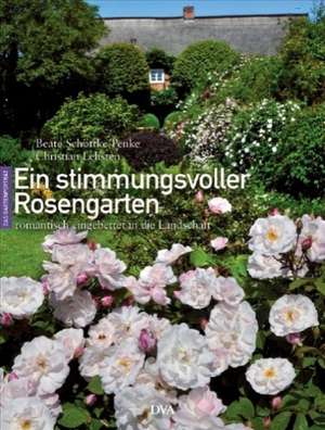 Ein stimmungsvoller Rosengarten de Beate Schöttke-Penke