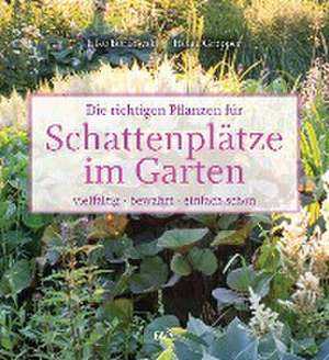 Die richtigen Pflanzen für Schattenplätze im Garten de Elke Borkowski