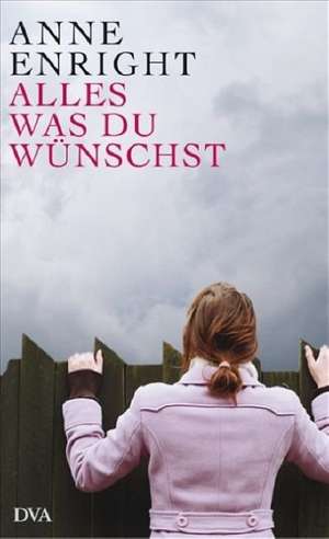 Alles, was du wünschst de Anne Enright