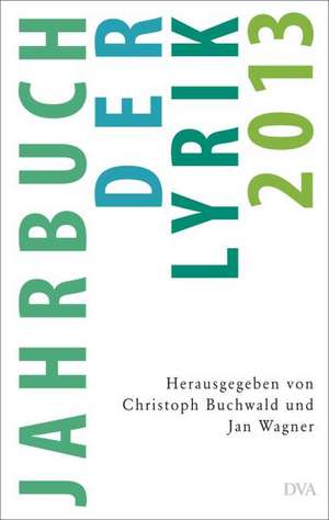 Jahrbuch der Lyrik 2013 de Christoph Buchwald