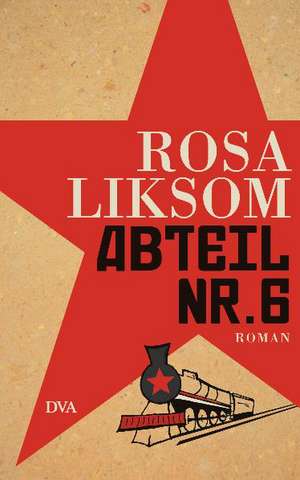 Abteil Nr. 6 de Rosa Liksom