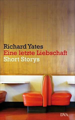 Eine letzte Liebschaft de Richard Yates