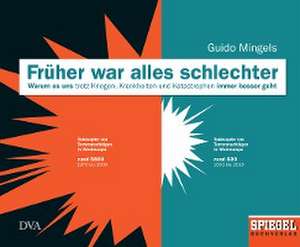 Früher war alles schlechter de Guido Mingels