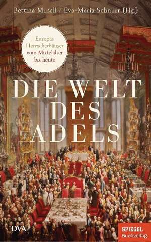 Die Welt des Adels de Bettina Musall