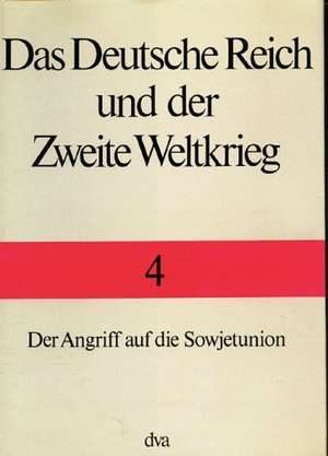 Das Deutsche Reich und der Zweite Weltkrieg Band 4 de Horst Boog