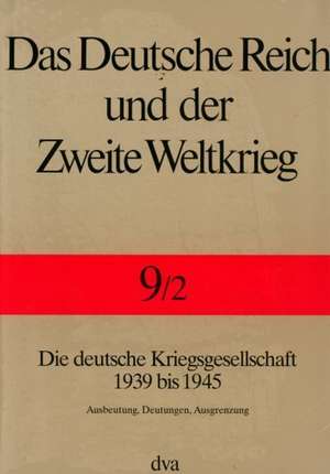 Staat und Gesellschaft im Kriege 1939 bis 1945