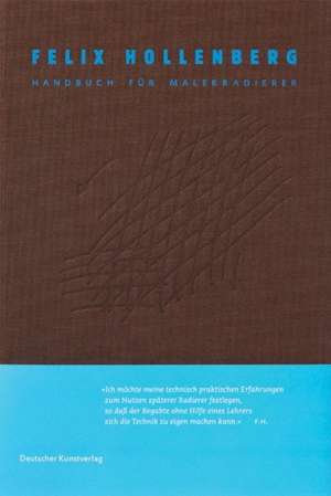 Handbuch für Malerradierer de Felix Hollenberg