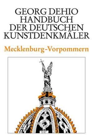 Dehio – Handbuch der deutschen Kunstdenkmäler / Mecklenburg–Vorpommern de Georg Dehio