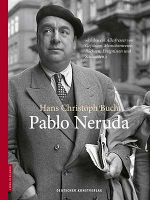 Pablo Neruda de Hans Christoph Buch