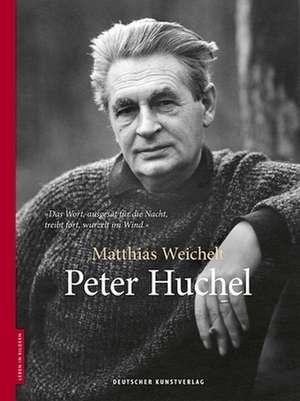 Peter Huchel de Matthias Weichelt