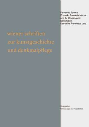 Haltung | Bewahren – Fernando Távora, Eduardo Souto de Moura und ihr Umgang mit Denkmalen de Katharina Franc Lutz