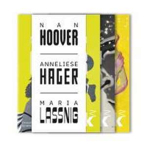 Nan Hoover – Anneliese Hager – Maria Lassnig de Christina Bergemann