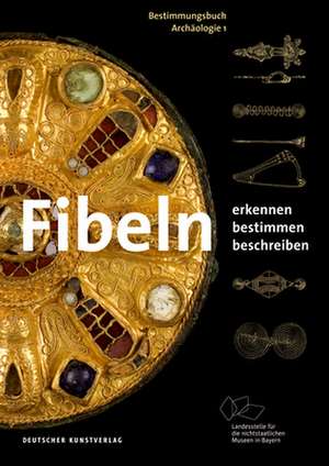 Fibeln – Erkennen – Bestimmen – Beschreiben de Ronald Heynowski