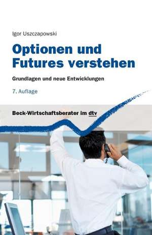 Optionen und Futures verstehen de Igor Uszczapowski