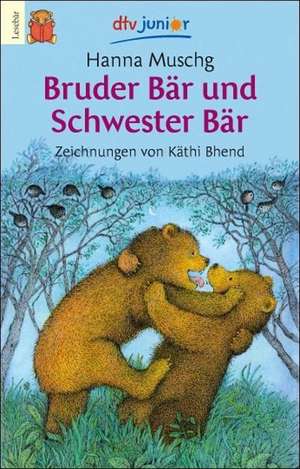 Bruder Bär und Schwester Bär (Große Druckschrift) de Hanna Muschg