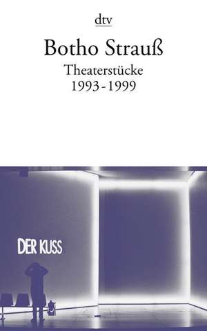 Theaterstücke 3. 1993 - 1999 de Botho Strauß