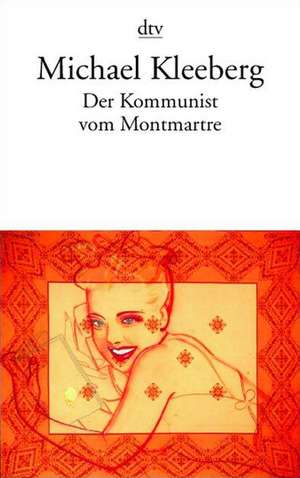 Der Kommunist vom Montmartre de Michael Kleeberg