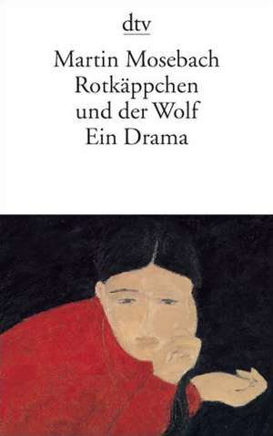 Rotkäppchen und der Wolf de Martin Mosebach