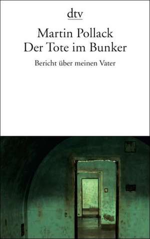 Der Tote im Bunker de Martin Pollack