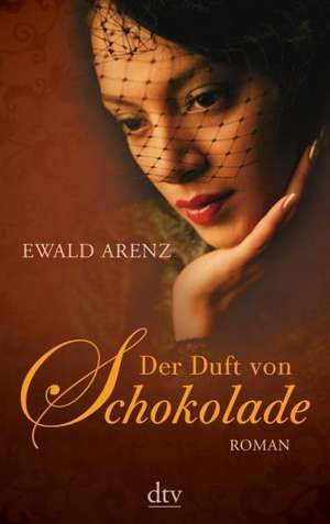 Der Duft von Schokolade de Ewald Arenz