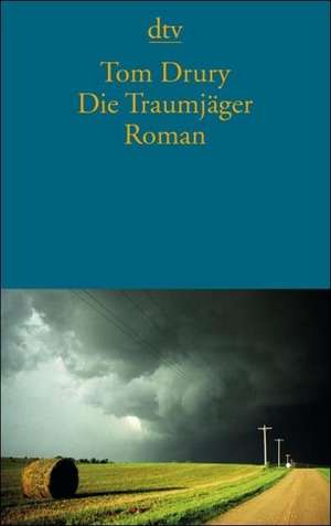 Die Traumjäger de Tom Drury