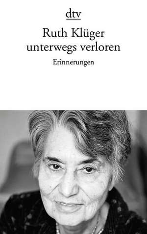 unterwegs verloren de Ruth Klüger