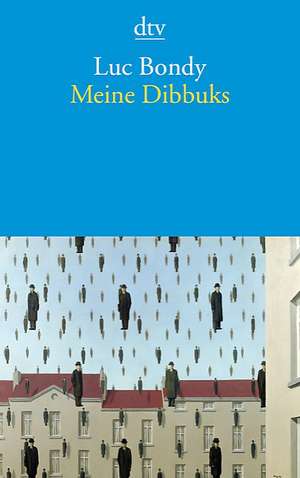 Meine Dibbuks de Luc Bondy