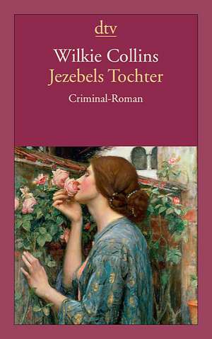 Jezebels Tochter de Wilkie Collins