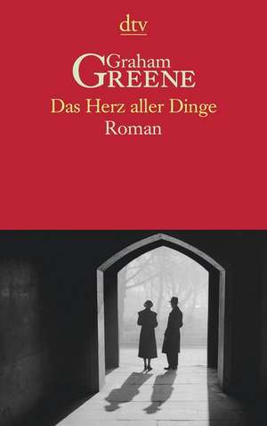 Das Herz aller Dinge de Graham Greene