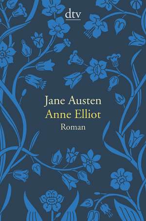 Anne Elliot oder die Kraft der Überredung de Jane Austen