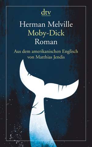 Moby-Dick oder Der Wal de Herman Melville